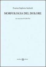 Morfologia del dolore. Ediz. limitata