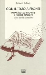 Con il testo a fronte. Indagine sul tradurre e l'essere tradotti