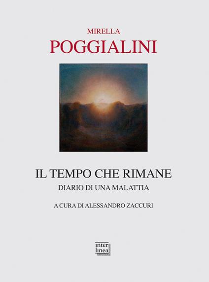 Il tempo che rimane. Diario di una malattia - Mirella Poggialini - copertina