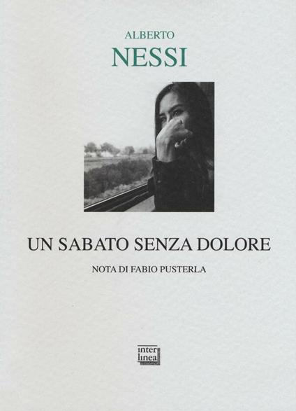 Un sabato senza dolore - Alberto Nessi - copertina