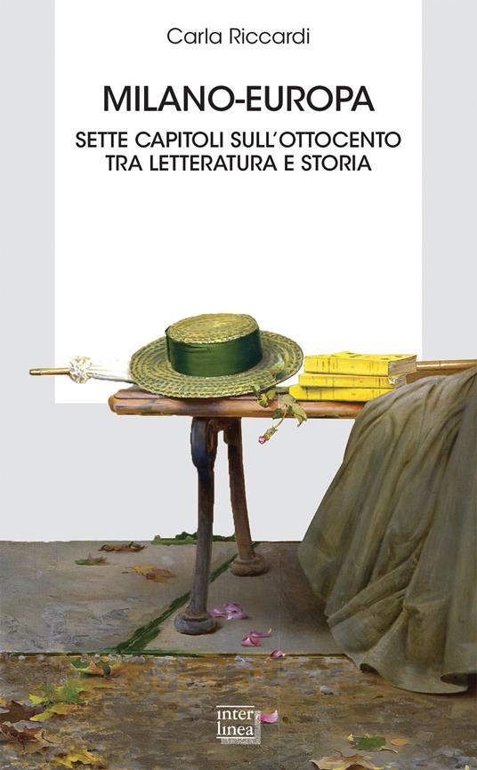 Milano-Europa. Sette capitoli sull'Ottocento tra letteratura e storia - Carla Riccardi - copertina