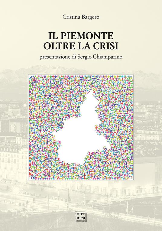 Il Piemonte oltre la crisi - Cristina Bargero - copertina