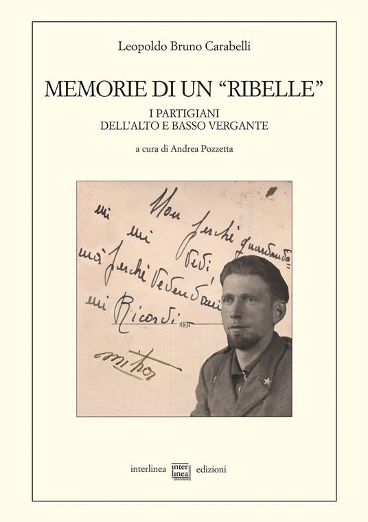 Memorie di un "ribelle". I partigiani dell'alto e basso Vergante - Leopoldo Bruno Carabelli - copertina