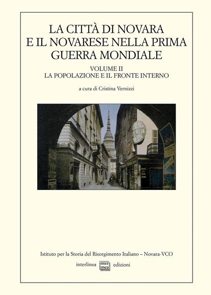 La città di Novara e il novarese nella prima guerra mondiale. Vol. 2: popolazione e fronte interno, La. - copertina