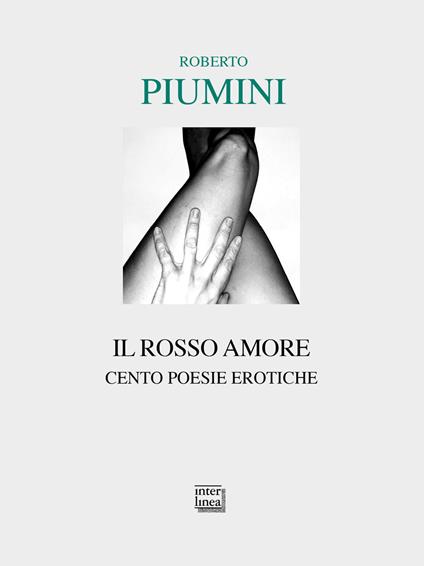 Il rosso amore. Cento poesie erotiche - Roberto Piumini - copertina