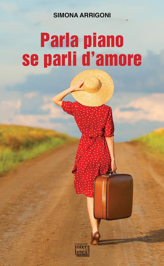 Parla piano se parli d'amore - Simona Arrigoni - copertina