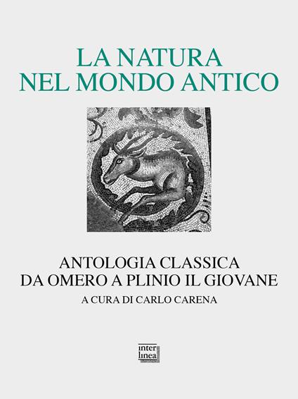 La natura nel mondo antico. Antologia classica da Omero a Plinio il Giovane - copertina
