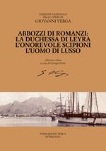 Abbozzi di romanzi: La duchessa di Leyra, L'onorevole Scipioni, L'uomo di lusso