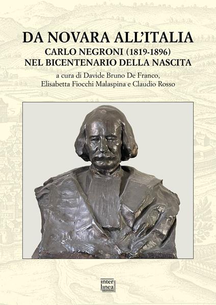 Da Novara all'Italia. Carlo Negroni (1819-1896) nel bicentenario della nascita - copertina