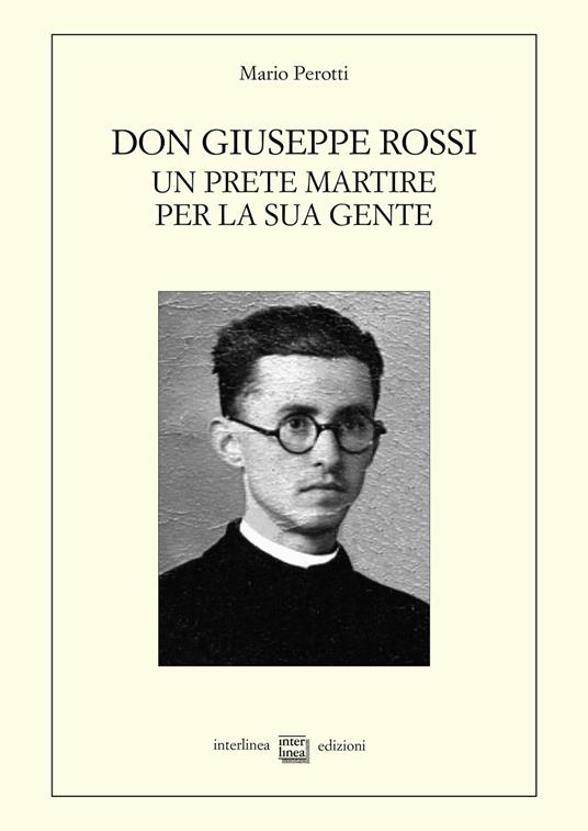 Don Giuseppe Rossi. Un prete martire per la sua gente - Mario Perotti - copertina