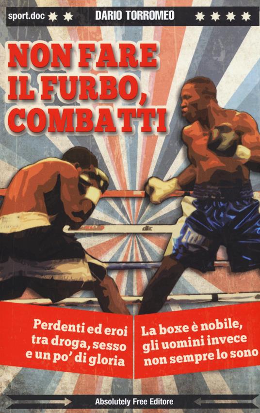 Non fare il furbo, combatti - Dario Torromeo - copertina