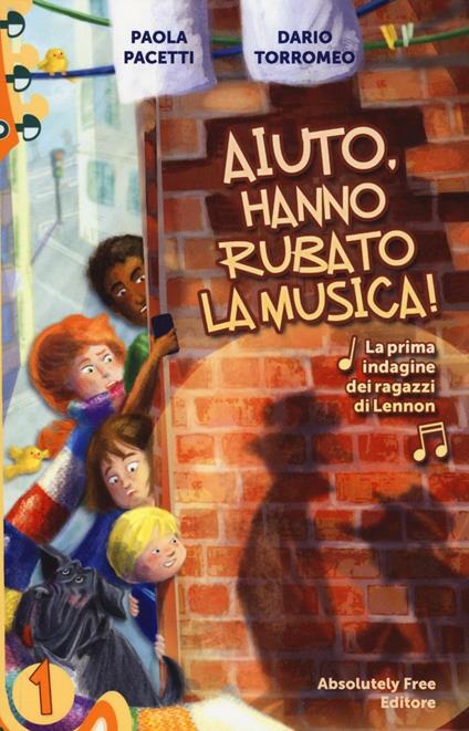 Aiuto, hanno rubato la musica! La prima indagine dei ragazzi di Lennon - Paola Pacetti,Dario Torromeo - copertina