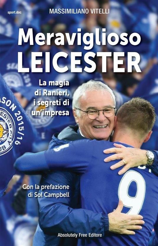 Meraviglioso Leicester. La magia di Ranieri, i segreti di un'impresa - Massimiliano Vitelli - ebook