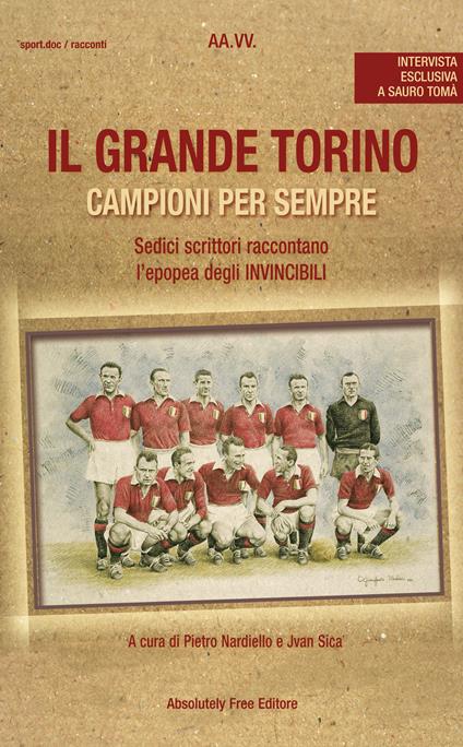 Il grande Torino. Campioni per sempre - Pietro Nardiello,Jvan Sica - ebook