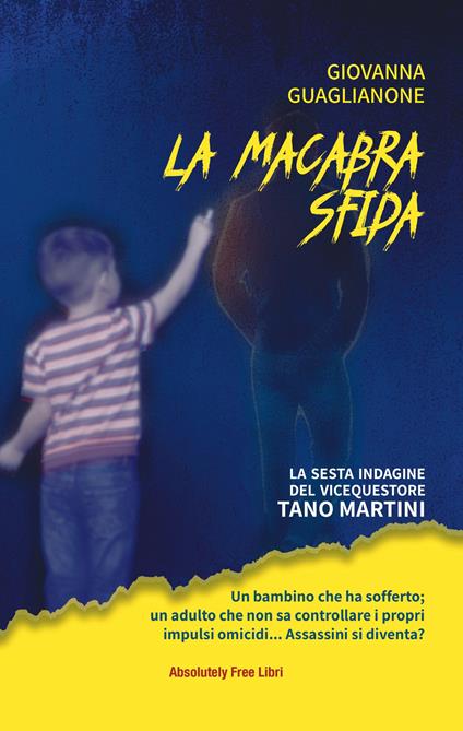 La macabra sfida. La sesta indagine del vicequestore Tano Martini - Giovanna Guaglianone - copertina