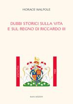 Dubbi storici sulla vita e sul regno di Riccardo III