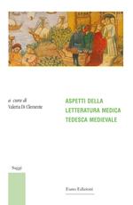 Aspetti della letteratura medica tedesca medievale