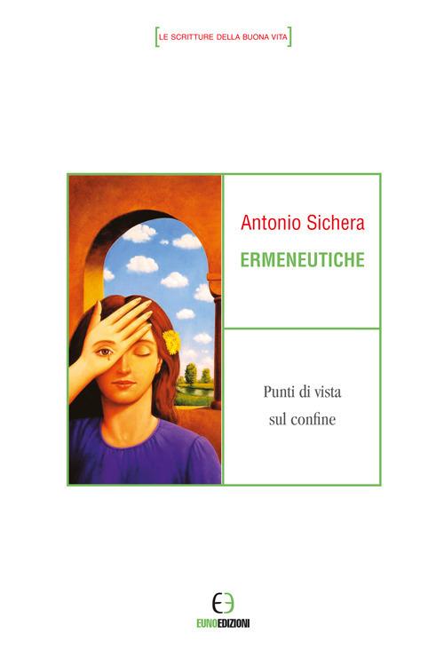 Ermeneutiche. Punti di vista sul confine - Antonio Sichera - copertina