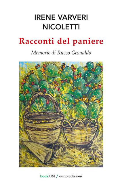 Racconti del paniere. Memorie di Russo Gesualdo - Irene Varveri Nicoletti - copertina