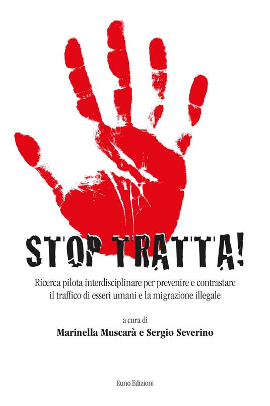 Stop tratta. Ricerca pilota interdisciplinare per prevenire e contrastare il traffico di esseri umani e la migrazione illegale - copertina