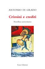 Crimini e crediti. Novellino universitario