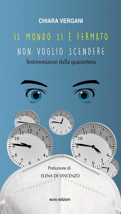 Il mondo si è fermato: non voglio scendere. Testimonianze dalla quarantena - Chiara Vergani - ebook