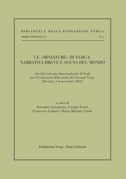 Le «miniature» di Verga: narrativa breve e scena del mondo. Atti del Convenzione internazionale di studi per il centenario della morte (Messina, 3-4 novembre 2022) - copertina