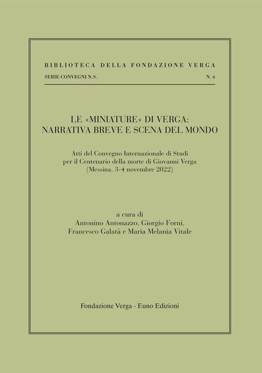 Le «miniature» di Verga: narrativa breve e scena del mondo. Atti del Convenzione internazionale di studi per il centenario della morte (Messina, 3-4 novembre 2022) - copertina