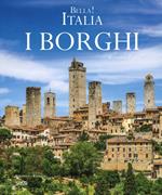 Bella! Italia. I borghi. Ediz. italiana e inglese