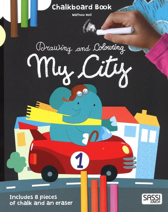 My city. Drawing and coloring. Chalkboard book. Con gadget - Mathew Neil,Nadia Fabris - copertina