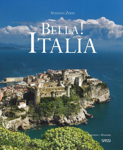 Bella! Italia. Ediz. italiana e inglese - Stefano Zuffi - copertina