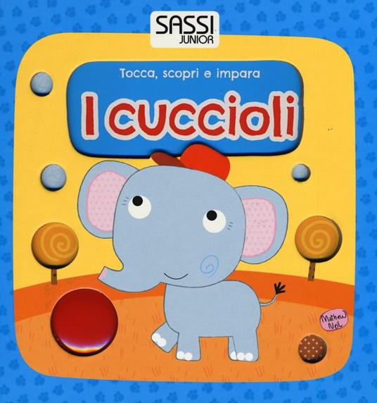 I cuccioli. Tocca, scopri e impara - Mathew Neil - copertina