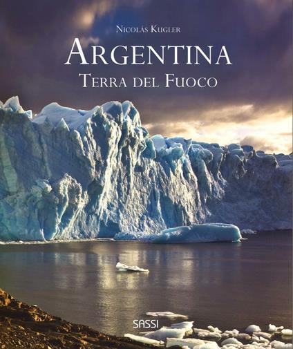 Agentina. Terra del fuoco - Nicolas Kugler - copertina