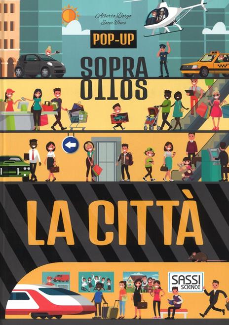 La città. Pop-up sopra e sotto. Ediz. a colori - Ester Tomè,Alberto Borgo - copertina