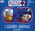 I grandi animali. Gli opposti. Puzzle 2. Ediz. illustrata. Con puzzle