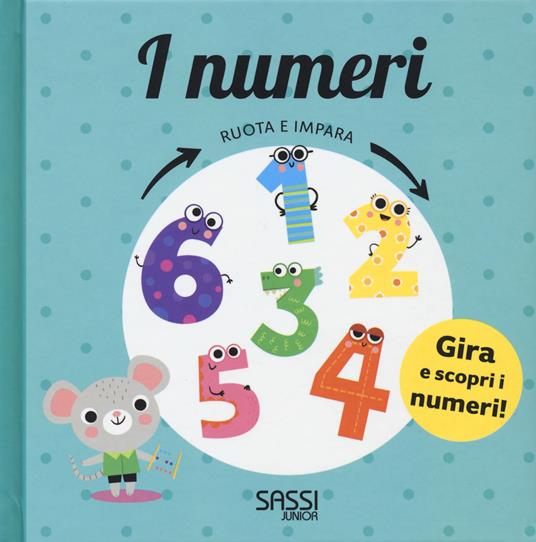 I numeri. Ruota e impara. Ediz. a colori - Pavla Hanácková,Julie Cossette - copertina