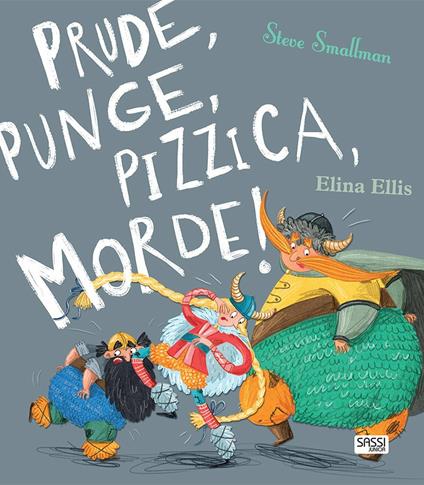 Prude, punge, pizzica, morde! Ediz. a colori - Steve Smallman,Elina Ellis - copertina