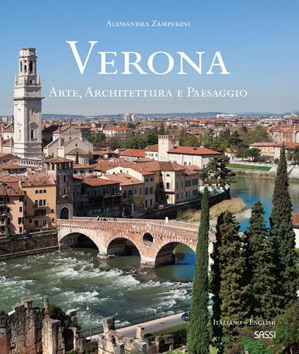Verona. Arte, architettura e paesaggio. Ediz. italiana e inglese - Alessandra Zamperini - copertina