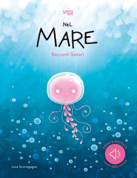 Nel mare. Racconti sonori. Ediz. a colori - Luna Scortegagna - copertina