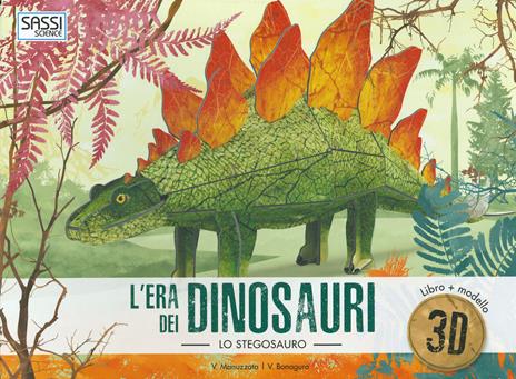 L' era dei dinosauri. Lo stegosauro 3D. Con Giocattolo - Valentina Bonaguro - copertina