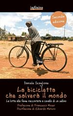 La bicicletta che salverà il mondo. La lotta alla fame raccontata da un sellino