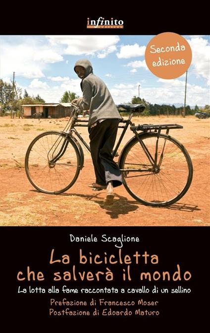 La bicicletta che salverà il mondo. La lotta alla fame raccontata da un sellino - Daniele Scaglione - ebook