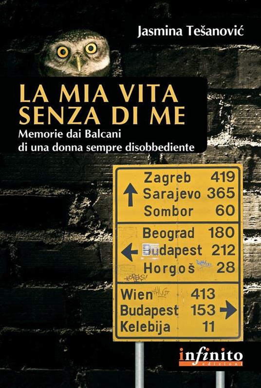 La mia vita senza di me. Memorie dai Balcani di una donna sempre disobbediente - Jasmina Tesanovic - ebook