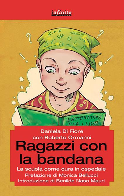 Ragazzi con la bandana. La scuola come cura in ospedale - Daniela Di Fiore,Roberto Ormanni - copertina