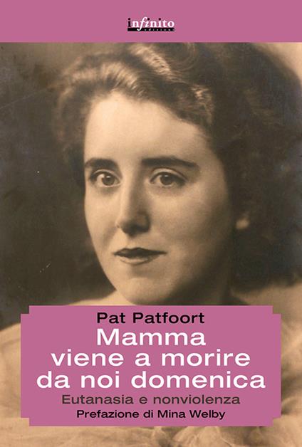 Mamma viene a morire da noi domenica. Eutanasia e nonviolenza - Pat Patfoort - copertina