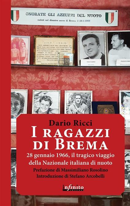 I ragazzi di Brema. 28 gennaio 1966, il tragico viaggio della Nazionale italiana di nuoto - Dario Ricci - ebook