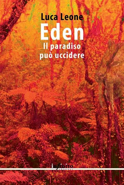 Eden. Il paradiso può uccidere - Luca Leone - ebook