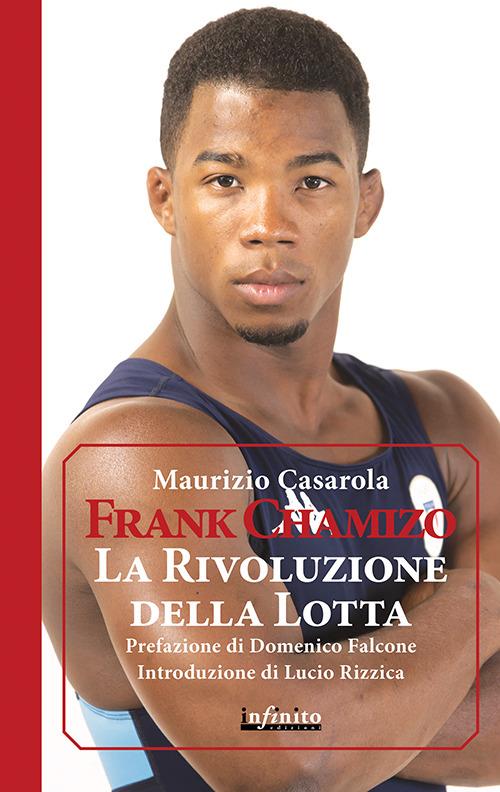 Frank Chamizo. La rivoluzione della lotta - Maurizio Casarola - copertina