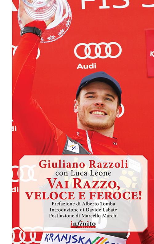 Vai Razzo, veloce e feroce! - Giuliano Razzoli,Luca Leone - copertina