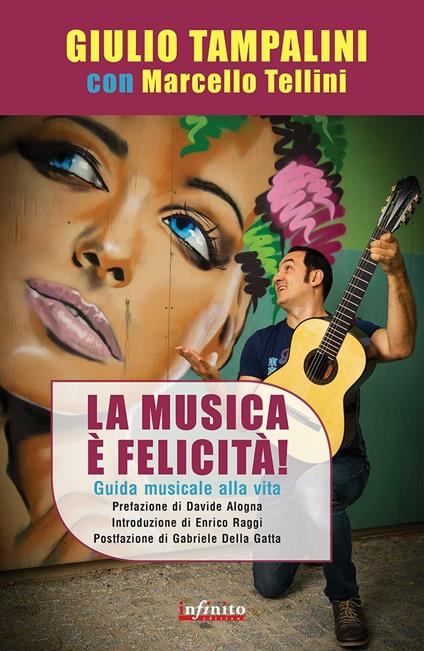 La musica è felicità. Guida musicale alla vita - Giulio Tampalini,Marcello Tellini - copertina